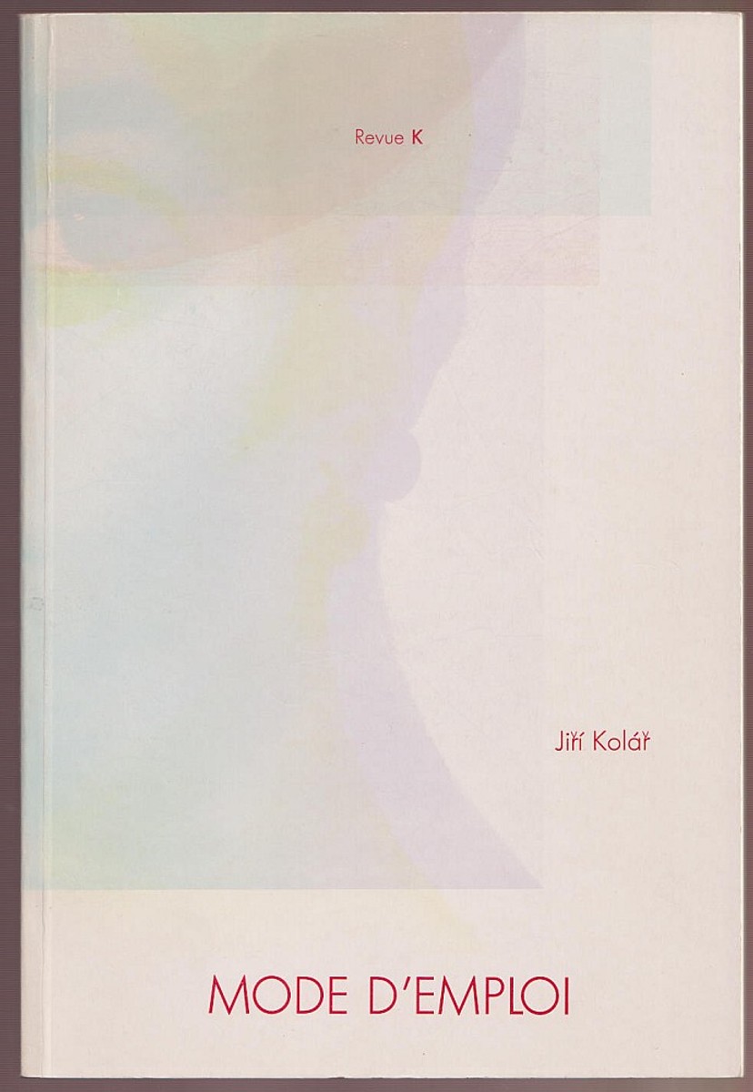 Jiří Kolář - Mode d´emploi