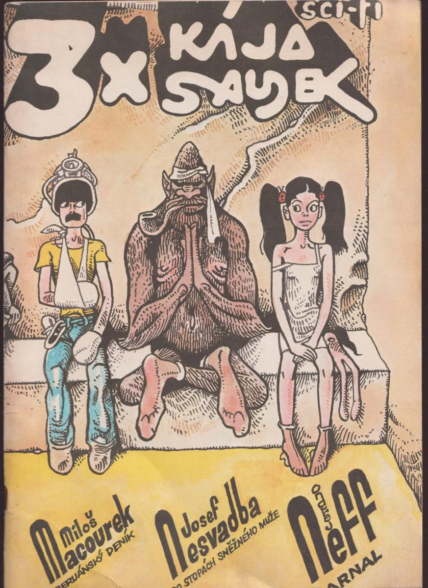 Kája Saudek - O. Neff: Arnal / M. Macourek: Peruánský deník / J. Nesvadba: Po stopách něžného muže