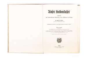 (Císař Vilém I. Pruský) Oncken, Wilhelm: Unsere Heldenkaiser 1797 – 1897 