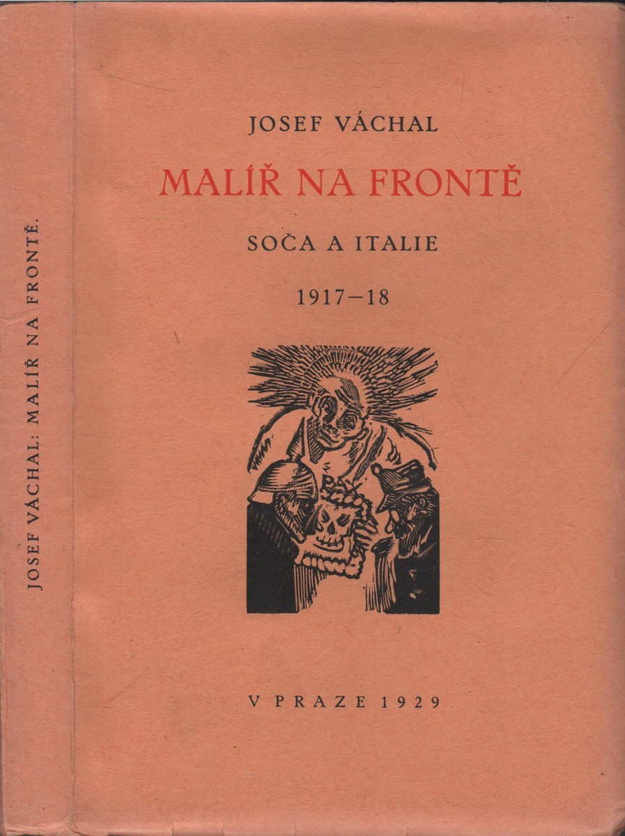 Malíř na frontě : Soča a Italie 1917-18 / Josef Váchal