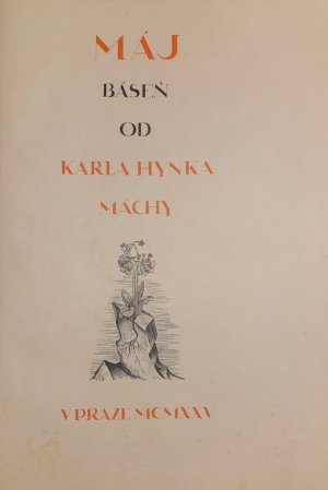 Máj / báseň od Karla Hynka Máchy; dřevoryty Karel Svolinský (rozměr 490 x 695 mm)